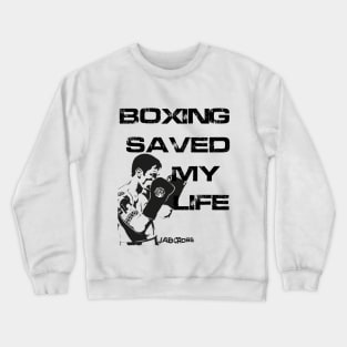 Boxing saved my life Crewneck Sweatshirt